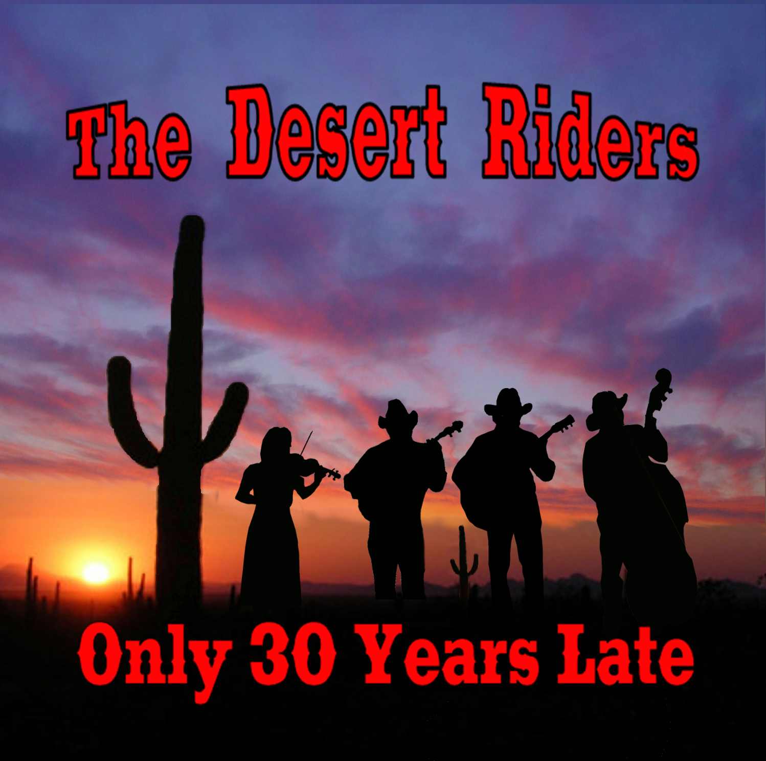 The Desert Riders - Only 30 Years Late